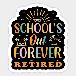 Retired Teacher Schools Out Forever Sticker